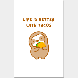 Life is Better with Tacos Sloth Posters and Art